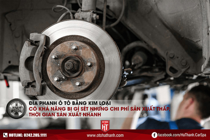 Đĩa phanh ô tô bằng kim loại có khả năng bị gỉ nhưng chi phí sản xuất thấp và thời gian sản xuất nhanh