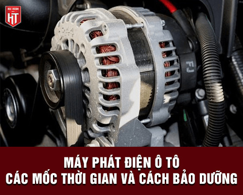Các mốc thời gian và cách bảo dưỡng máy phát điện ô tô