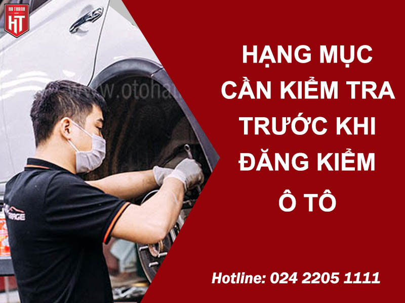 4 Lưu Ý Chủ Xế Cần Biết Trước Khi Đăng Kiểm Ô Tô